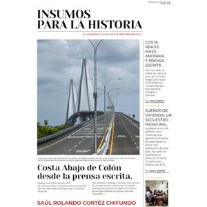 Cortéz, Sr Saúl Rolando Insumos para la historia El periódico como fuente histográfica: Costa Abajo de Colón desde la prensa escrita Cortéz, Sr Saúl Rolando Insumos para la historia El periódico como fuente histográfica: Costa Abajo de Colón desde la prensa escrita