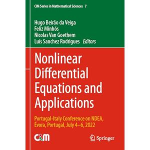 Nonlinear Differential Equations and Applications: Portugal-Italy Conference on NDEA, Évora, Portugal, July 4–6, 2022: 7 (CIM Series in Mathematical Sciences, 7) Nonlinear Differential Equations and Applications: Portugal-Italy Conference on NDEA, Évora, Portugal, July 4–6, 2022: 7 (CIM Series in Mathematical Sciences, 7)