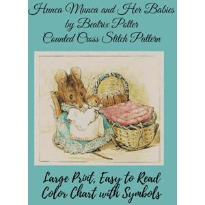 Media, Paper Moon Hunca Munca and Her Babies by Beatrix Potter Counted Cross Stitch Pattern: Large Print, Easy to Read Color Chart With Symbols, Nursery Cross Stitch Media, Paper Moon Hunca Munca and Her Babies by Beatrix Potter Counted Cross Stitch Pattern: Large Print, Easy to Read Color Chart With Symbols, Nursery Cross Stitch