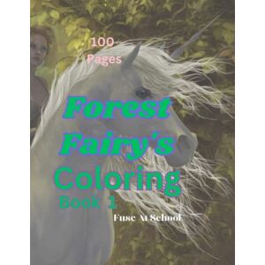 At School, Fuse Forest Fairy Coloring Book 1: Stress Relief, Relaxation, Suitable for All Ages, 100 pages. At School, Fuse Forest Fairy Coloring Book 1: Stress Relief, Relaxation, Suitable for All Ages, 100 pages.
