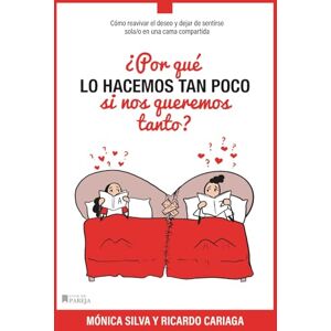 Cariaga, Ricardo ¿Por qué lo hacemos tan poco... si nos queremos tanto?: Cómo reavivar el deseo y dejar de sentirse sola/o en una cama compartida (¿Si nos queremos tanto, por qué no funciona?) Cariaga, Ricardo ¿Por qué lo hacemos tan poco... si nos queremos tanto?: Cómo reavivar el deseo y dejar de sentirse sola/o en una cama compartida (¿Si nos queremos tanto, por qué no funciona?)