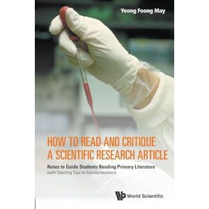 Yeong, Foong May How To Read And Critique A Scientific Research Article: Notes To Guide Students Reading Primary Literature (With Teaching Tips For Faculty Members) Yeong, Foong May How To Read And Critique A Scientific Research Article: Notes To Guide Students Reading Primary Literature (With Teaching Tips For Faculty Members)