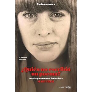 VV. AA. ¿QUIÉN NO ESCRIBIÓ UN POEMA?: Poesías y otros textos dedicados a MARI TRINI (edición a color) VV. AA. ¿QUIÉN NO ESCRIBIÓ UN POEMA?: Poesías y otros textos dedicados a MARI TRINI (edición a color)