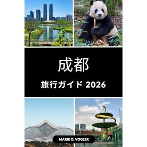 Marie O. Vogler 成都旅行ガイド 2026: 中国ののんびりとした大都市への完璧な脱出を計画する Marie O. Vogler 成都旅行ガイド 2026: 中国ののんびりとした大都市への完璧な脱出を計画する