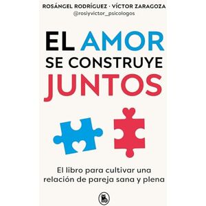 Rodríguez, Rosángel El Amor Se Construye Juntos / Love Is Built Together: El libro para cultivar una relación de pareja sana y plena (Bruguera Tendencias) Rodríguez, Rosángel El Amor Se Construye Juntos / Love Is Built Together: El libro para cultivar una relación de pareja sana y plena (Bruguera Tendencias)
