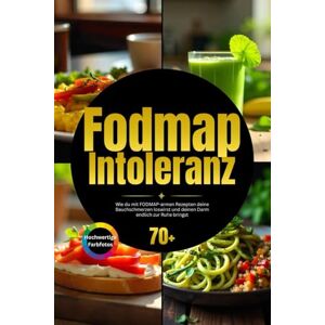 Gut, Nutralyse FODMAP-Intoleranz: Wie du mit FODMAP-armen Rezepten deine Bauchschmerzen loswirst und deinen Darm endlich zur Ruhe bringst Gut, Nutralyse FODMAP-Intoleranz: Wie du mit FODMAP-armen Rezepten deine Bauchschmerzen loswirst und deinen Darm endlich zur Ruhe bringst