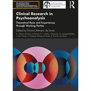 Clinical Research in Psychoanalysis: Theoretical Basis and Experiences through Working Parties (The International Psychoanalytical Association Psychoanalytic Ideas and Applications Series) Clinical Research in Psychoanalysis: Theoretical Basis and Experiences through Working Parties (The International Psychoanalytical Association Psychoanalytic Ideas and Applications Series)