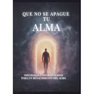 Garcia, G Joel QUE NO SE APAGUE TU ALMA: Una guía para restaurar el alma cuando hasta respirar duele Garcia, G Joel QUE NO SE APAGUE TU ALMA: Una guía para restaurar el alma cuando hasta respirar duele