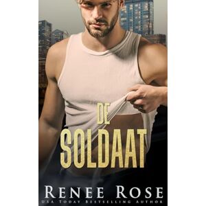 Rose, Renee De Soldaat (Chicago Bratva Serie) Rose, Renee De Soldaat (Chicago Bratva Serie)