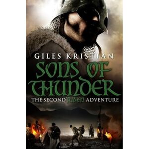 Kristian, Giles Raven 2: Sons of Thunder: (Raven: Book 2): A riveting, rip-roaring Viking saga from bestselling author Giles Kristian Kristian, Giles Raven 2: Sons of Thunder: (Raven: Book 2): A riveting, rip-roaring Viking saga from bestselling author Giles Kristian