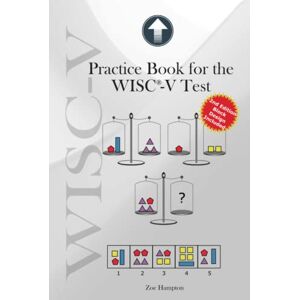 Hampton, Zoe Practice Book for the WISC-V Test: Improve Nonverbal and Processing Speed Skills with 130 Exercises (IQ Tests series) Hampton, Zoe Practice Book for the WISC-V Test: Improve Nonverbal and Processing Speed Skills with 130 Exercises (IQ Tests series)