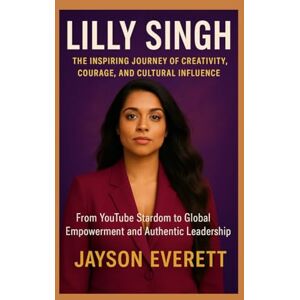 Everett, Jayson Lilly Singh: The Inspiring Journey of Creativity, Courage, and Cultural Influence — From YouTube Stardom to Global Empowerment and Authentic Leadership Everett, Jayson Lilly Singh: The Inspiring Journey of Creativity, Courage, and Cultural Influence — From YouTube Stardom to Global Empowerment and Authentic Leadership