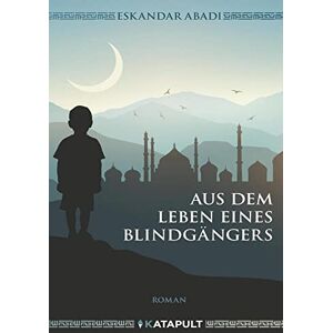Abadi, Eskandar Aus dem Leben eines Blindgängers Abadi, Eskandar Aus dem Leben eines Blindgängers