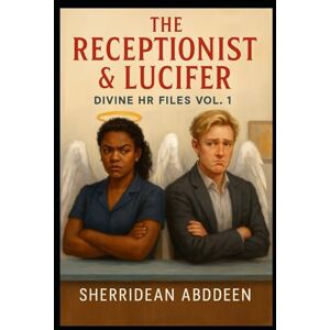 Abddeen, Sherridean Ann-Marie The Receptionist & Lucifer Divine HR Files Vol. 1 Abddeen, Sherridean Ann-Marie The Receptionist & Lucifer Divine HR Files Vol. 1