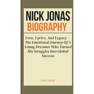 Gibson NICK JONAS BIOGRAPHY: Love, Lyrics, And Legacy — The Emotional Journey Of A Young Dreamer Who Turned His Struggles Into Global Success Gibson NICK JONAS BIOGRAPHY: Love, Lyrics, And Legacy — The Emotional Journey Of A Young Dreamer Who Turned His Struggles Into Global Success
