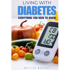 Woodson, Maurice Living With DIABETES: Everything You Need To Know (Health Series) Woodson, Maurice Living With DIABETES: Everything You Need To Know (Health Series)