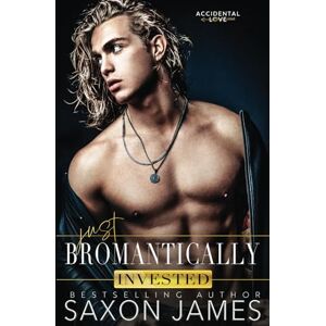 James, Saxon Just Bromantically Invested (Accidental Love) James, Saxon Just Bromantically Invested (Accidental Love)