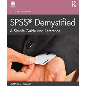 Routledge SPSS Demystified: A Simple Guide and Reference Routledge SPSS Demystified: A Simple Guide and Reference