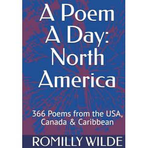 WILDE, ROMILLY A Poem A Day: North America: 366 Poems from the USA, Canada & Caribbean WILDE, ROMILLY A Poem A Day: North America: 366 Poems from the USA, Canada & Caribbean