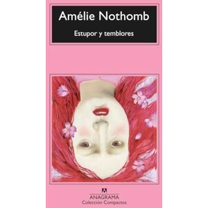 Nothomb, Amelie Estupor Y Temblores: 747 (Compactos) Nothomb, Amelie Estupor Y Temblores: 747 (Compactos)