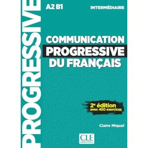 Miquel, Claire Communication progressive du français Niveau intermédiaire A2/B1+ Audio téléchargeable Miquel, Claire Communication progressive du français Niveau intermédiaire A2/B1+ Audio téléchargeable