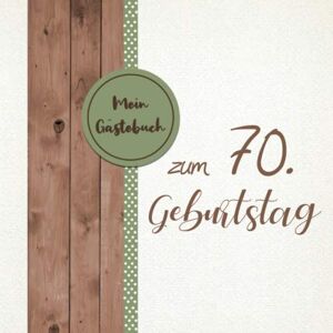 mit Pfiff, Geburtstag Gästebuch Mein Gästebuch zum 70 Geburtstag: Gästebuch zum 70. Geburtstag für Mann oder Frau / 70 Jahre Gästebuch als Deko & Geschenk / Buch zum Eintragen für Wünsche und Fotos der Gäste mit Pfiff, Geburtstag Gästebuch Mein Gästebuch zum 70 Geburtstag: Gästebuch zum 70. Geburtstag für Mann oder Frau / 70 Jahre Gästebuch als Deko & Geschenk / Buch zum Eintragen für Wünsche und Fotos der Gäste