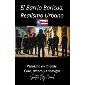 Cancel, Santos Rey El Barrio Boricua: Realismo en la calle: Éxito, Dinero y Enemigos Cancel, Santos Rey El Barrio Boricua: Realismo en la calle: Éxito, Dinero y Enemigos