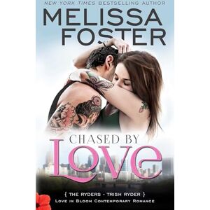 Foster, Melissa Chased by Love: Trish Ryder: Volume 3 (Love in Bloom: The Ryders) Foster, Melissa Chased by Love: Trish Ryder: Volume 3 (Love in Bloom: The Ryders)
