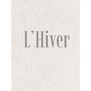 Press, French Linen Hiver Decorative Book: A French-Inspired Winter Coffee Table & Shelf Styling Accent (Neutral Wool Cover) Press, French Linen Hiver Decorative Book: A French-Inspired Winter Coffee Table & Shelf Styling Accent (Neutral Wool Cover)