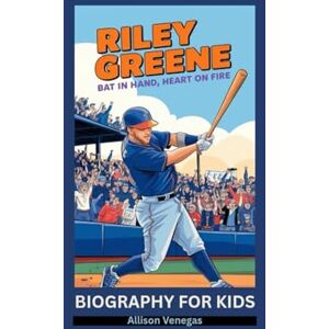 Venegas, Allison RILEY GREENE: Bat in Hand, Heart on Fire- Biography for kids Venegas, Allison RILEY GREENE: Bat in Hand, Heart on Fire- Biography for kids