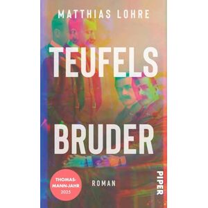 Lohre, Matthias Teufels Bruder: Roman Thomas Mann und sein Bruder Heinrich auf Italienreise Lohre, Matthias Teufels Bruder: Roman Thomas Mann und sein Bruder Heinrich auf Italienreise
