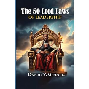 Vincent 50 Lord Laws of Leadership: Scriptural ways to lead like Jesus Vincent 50 Lord Laws of Leadership: Scriptural ways to lead like Jesus