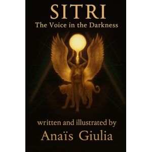 Giulia, Anaïs SITRI: THE VOICE IN THE DARKNESS (Anaïs Giulia) Giulia, Anaïs SITRI: THE VOICE IN THE DARKNESS (Anaïs Giulia)