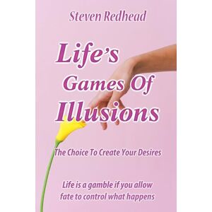 Steven Redhead Lifes Games of Illusions Steven Redhead Lifes Games of Illusions
