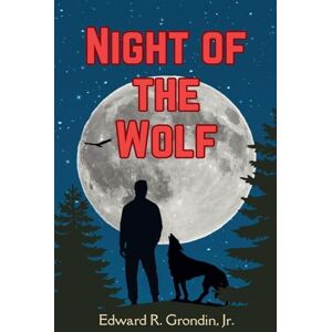 Grondin, Edward R Night of the Wolf Grondin, Edward R Night of the Wolf