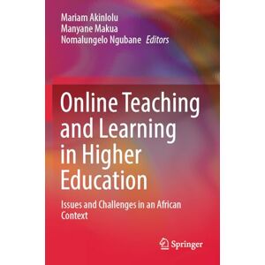 Online Teaching and Learning in Higher Education: Issues and Challenges in an African Context Online Teaching and Learning in Higher Education: Issues and Challenges in an African Context