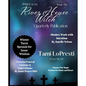 Witch, River House River House Witch Magazine – Winter 2025 Issue: Winter Magic, Yule Witchcraft, Seasonal Rituals, Simmer Pots, Shadow Work & More Witch, River House River House Witch Magazine – Winter 2025 Issue: Winter Magic, Yule Witchcraft, Seasonal Rituals, Simmer Pots, Shadow Work & More