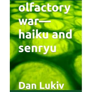 Lukiv, Dan olfactory war—haiku and senryu Lukiv, Dan olfactory war—haiku and senryu
