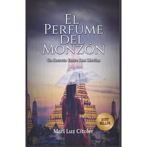 CITOLER, MARI LUZ EL PERFUME DEL MONZÓN: UN SECRETO ENTRE DOS LLUVIAS CITOLER, MARI LUZ EL PERFUME DEL MONZÓN: UN SECRETO ENTRE DOS LLUVIAS