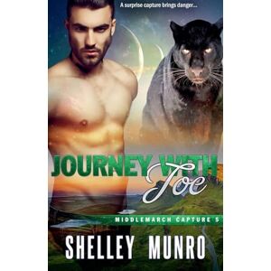 Munro, Shelley Journey With Joe: 5 (Middlemarch Capture) Munro, Shelley Journey With Joe: 5 (Middlemarch Capture)