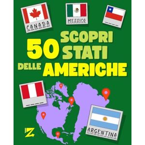 (INTEGER edizioni), ZigZag Scopri 50 Stati delle Americhe: Libro con Domande e Quiz sulle Nazioni Americane e dell’America Latina, per Imparare ad Orientarsi nel Mondo e a Riconoscere le Bandiere (Scopri gli Stati del Mondo) (INTEGER edizioni), ZigZag Scopri 50 Stati delle Americhe: Libro con Domande e Quiz sulle Nazioni Americane e dell’America Latina, per Imparare ad Orientarsi nel Mondo e a Riconoscere le Bandiere (Scopri gli Stati del Mondo)