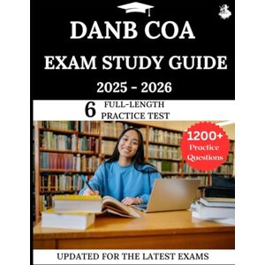 Lewis, James DANB COA Exam Study Guide 2025-2026: Your All-in-One Prep to Success with Practice Questions, Detailed Explanations, and Expert Strategies Lewis, James DANB COA Exam Study Guide 2025-2026: Your All-in-One Prep to Success with Practice Questions, Detailed Explanations, and Expert Strategies