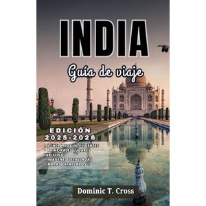 Cross INDIA Guía de viaje 2025–2026: Principales atracciones, festivales, gastronomía, hoteles y joyas ocultas de la India: totalmente actualizado para viajeros de 2025-2026 Cross INDIA Guía de viaje 2025–2026: Principales atracciones, festivales, gastronomía, hoteles y joyas ocultas de la India: totalmente actualizado para viajeros de 2025-2026