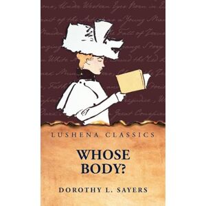 Dorothy L. Sayers Whose Body? Dorothy L. Sayers Whose Body?
