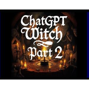 Diaz, George Bryan ChatGPT Witch Part 2 Diaz, George Bryan ChatGPT Witch Part 2