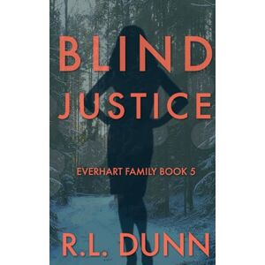 Dunn, R.L. Blind Justice (Everhart Family) Dunn, R.L. Blind Justice (Everhart Family)