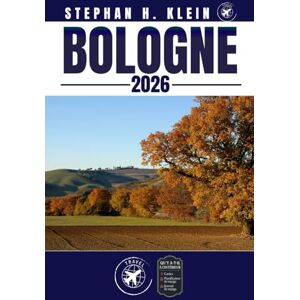 KLEIN, STEPHAN H. BOLOGNE GUIDE DE VOYAGE: Explorez Bologne comme un local: conseils authentiques, meilleurs endroits et excursions d'une journée KLEIN, STEPHAN H. BOLOGNE GUIDE DE VOYAGE: Explorez Bologne comme un local: conseils authentiques, meilleurs endroits et excursions d'une journée