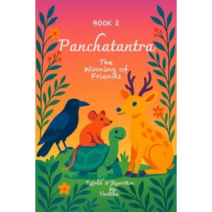 Vachika Panchatantra For Bright Minds Book 2 The Winning Of Friends: Bedtime short stories with clear lessons, Best Holiday Gift for young readers, Moral stories with life lessons Vachika Panchatantra For Bright Minds Book 2 The Winning Of Friends: Bedtime short stories with clear lessons, Best Holiday Gift for young readers, Moral stories with life lessons