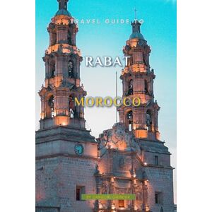 K. Grinder, Daniel Travel Guide To Rabat, Morocco K. Grinder, Daniel Travel Guide To Rabat, Morocco