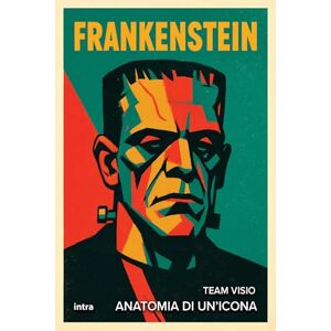 Visio, Team Frankenstein: Anatomia di un’icona Visio, Team Frankenstein: Anatomia di un’icona